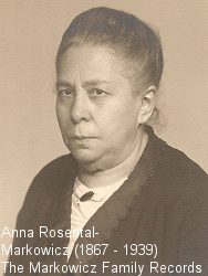 Anna Rosental ROSENTHAL 1867 - 1939 - The Markowicz Family Tree Records 2007